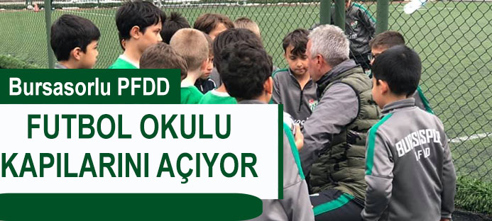 Bursasporlu PFDD Futbol Okulu kapılarını açıyor