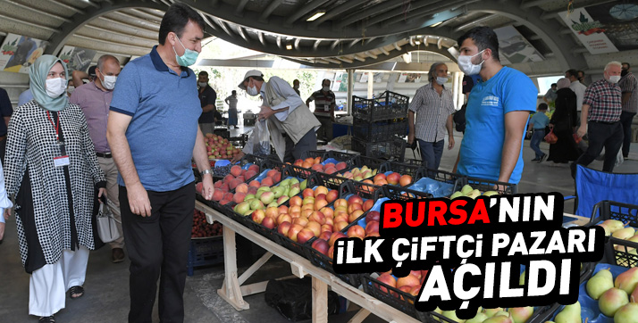 Bursa’nın ilk Çiftçi Pazarı açıldı