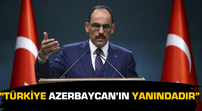 “Türkiye, bu saldırılar karşısında Azerbaycan’ın yanındadır”