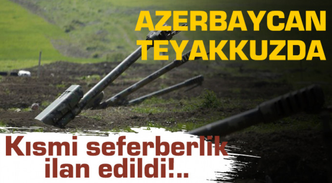 Azerbaycan’da kısmi seferberlik ilan edildi