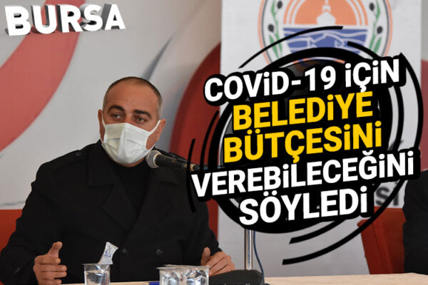 Sertaslan, Covid-19 için belediye bütçesini verebileceğini söyledi