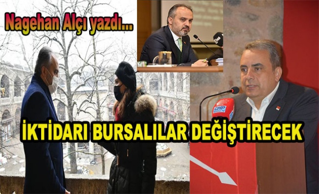 “AKP Bursa’yı çoktan kaybetti, sadece resmileşmesi için ilk seçimi bekliyoruz”