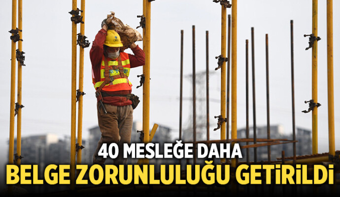 40 mesleğe daha belge zorunluluğu