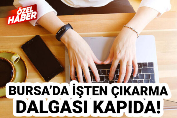 Kısa çalışma ödeneği bitti, ücretsiz izinler başladı! Bursa’da çalışma hayatında neler olacak?