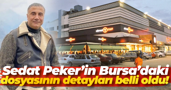 Sedat Peker’in Bursa’daki Köfteci Yusuf dosyası!