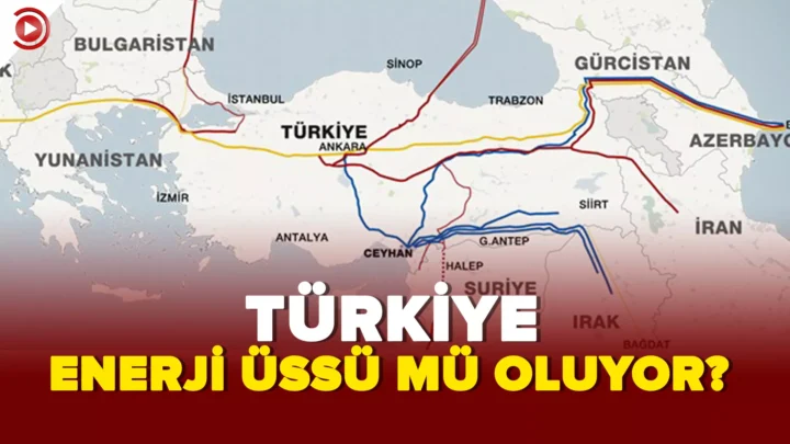 ‘’TÜRKİYE NASIL DÜNYANIN ENERJİ ÜSSÜ OLACAK?’’ SORUSU MASAYA YATIRILACAK