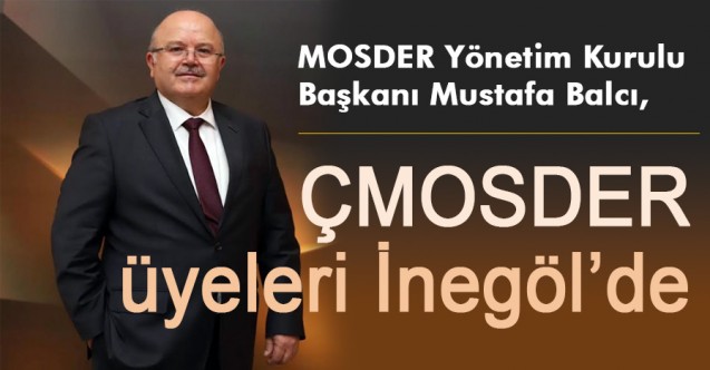 İnegöl Mobilya Fuarı Başlıyor! MOSDER üyeleri İnegöl’de
