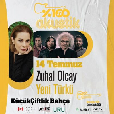 TÜRK MÜZİĞİNİN ZAMANSIZ GRUBU YENİ TÜRKÜ ve EŞSİZ SESİYLE ZUHAL OLCAY, 14 TEMMUZ’DA %100 AKUSTİK KONSERİYLE KÜÇÜKÇİFTLİK PARK’TA!