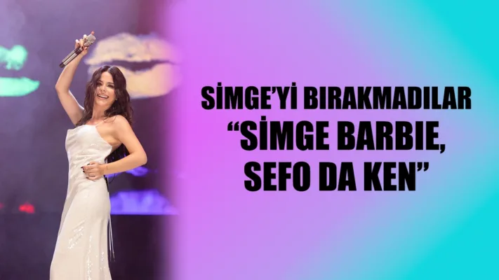 SİMGE’Yİ BIRAKMADILAR “SİMGE BARBIE, SEFO DA KEN”