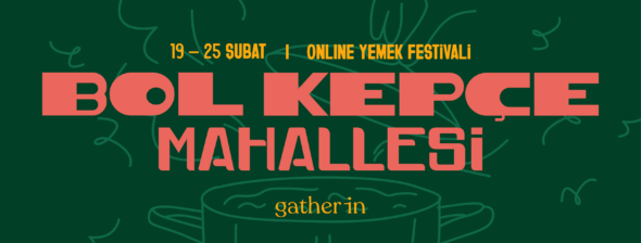 “BOL KEPÇE MAHALLESİ” ONLINE YEMEK FESTİVALİNDE (19-25 ŞUBAT) YEMEK SANATININ YILDIZLARI DÜNYANIN HER NOKTASINDAN LEZZET TUTKUNLARIYLA BULUŞUYOR!