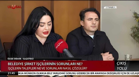 Gazeteci Özge Demir Ulusal Kanal’da İşçilerin Çalışma Şartlarına ve Özlük Haklarına Değindi