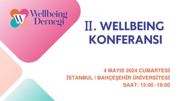“II. WELLBEING KONFERANSI”NDA HER ALANDA “İYİ OLMA HALİ” KONUŞULUYOR!