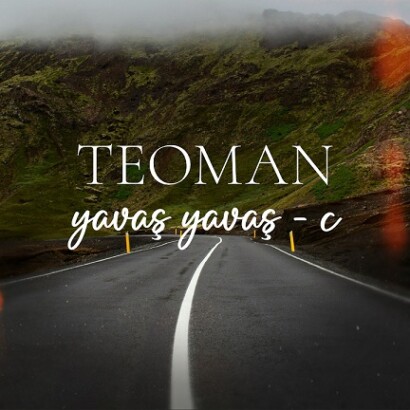 Teoman’dan “Yavaş Yavaş” Serisi