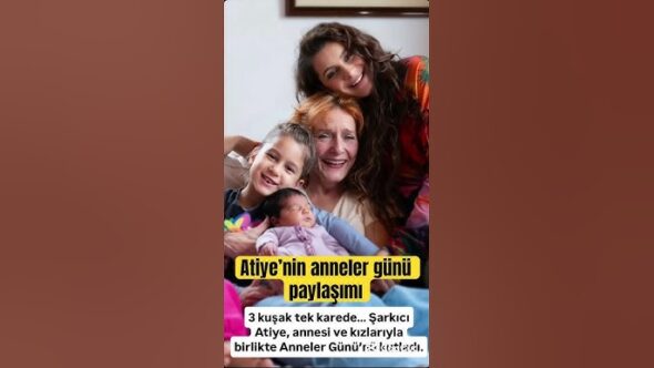 ATİYE’nin anneler günü sürprizi