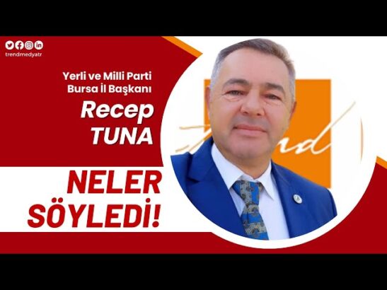 Yerli ve Milli Parti Bursa İl Başkanı Recep Tuna’dan Kurban Bayramı Mesajı: “Birliğimiz ve Kardeşliğimiz Daim Olsun”