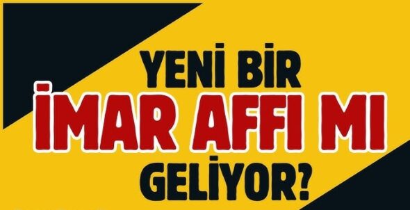 2025’te Yeni İmar Affı Geliyor mu?