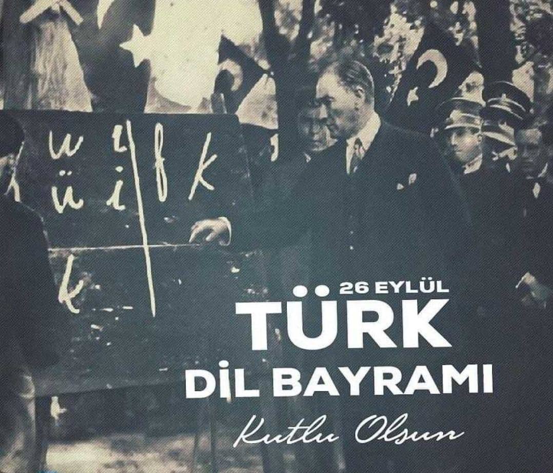 TÜM ANADİLLER VE RESMİ DİLİMİZ OLAN TÜRKÇENİN DİL BAYAMI KUTLU OLSUN