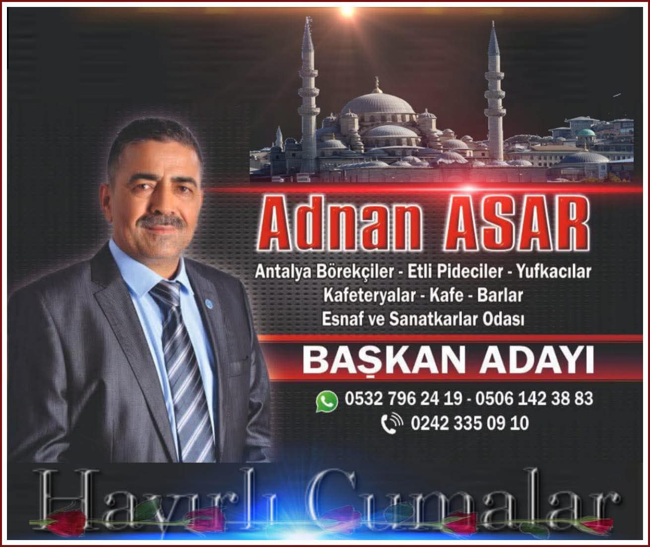 ANTALYA ESNAFININ GÜÇLÜ SESİ: ADNAN ASAR BAŞKANLIĞA YÜRÜYOR!