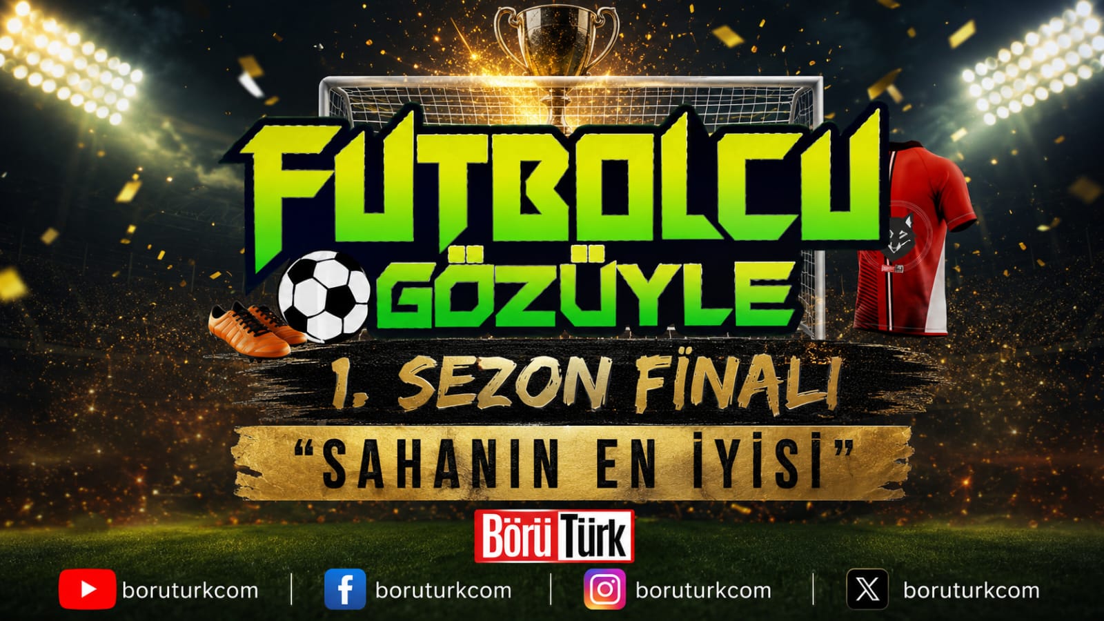 FUTBOLCU GÖZÜYLE 1. SEZON FİNALİ “SAHANIN EN İYİSİ” İÇİN GERİ SAYIM BAŞLIYOR!