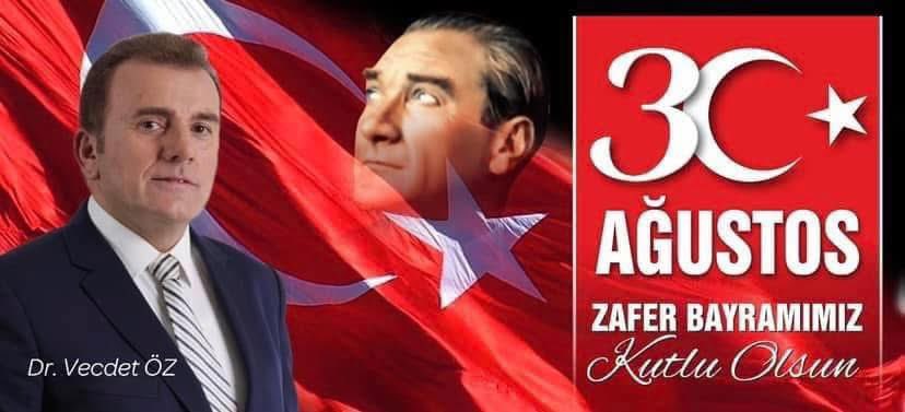 Dr. Vecdet Öz’den 30 Ağustos mesajı: “30 Ağustos, eşsiz bir kahramanlık destanının adıdır”
