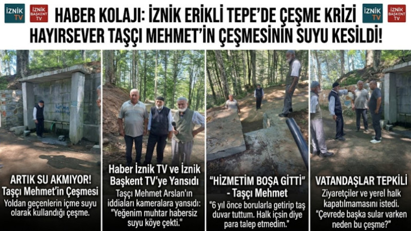 İZNİK’TE ŞOK İDDİA: HAYIRSEVER TAŞÇI MEHMET’İN YAPTIRDIĞI ÇEŞMENİN SUYU KESİLDİ! “