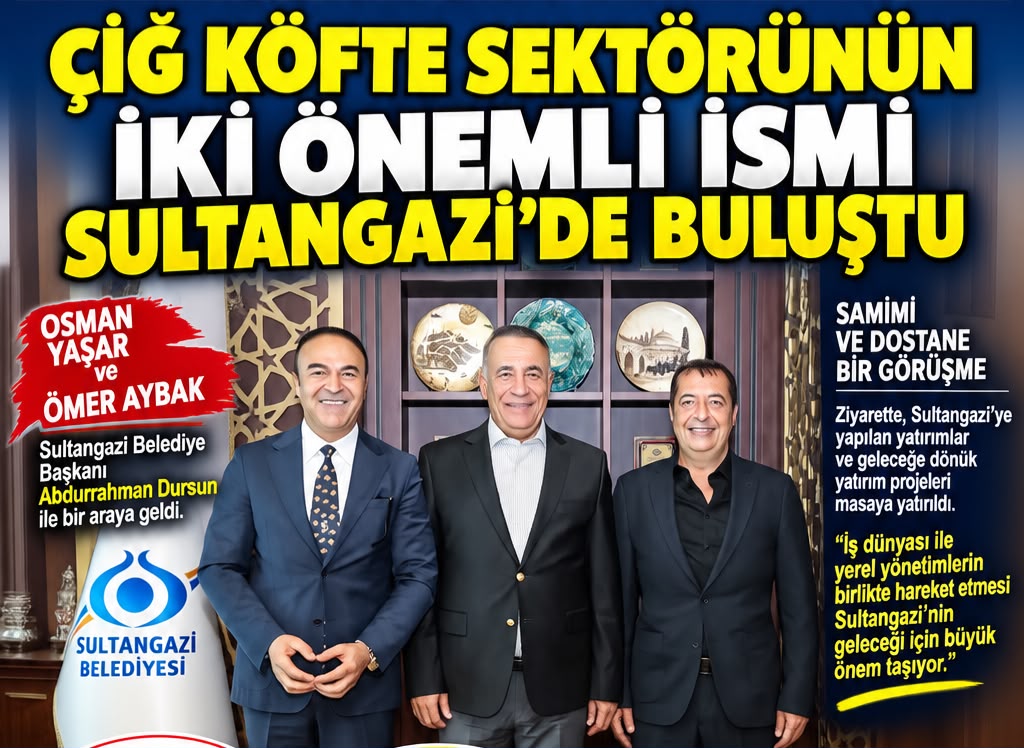 Çiğ köfte sektörünün önemli isimleri Sultangazi’de buluştu