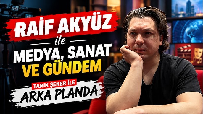 TARIK ŞEKER İLE “ARKA PLANDA”DA BU HAFTANIN KONUĞU RAİF AKYÜZ