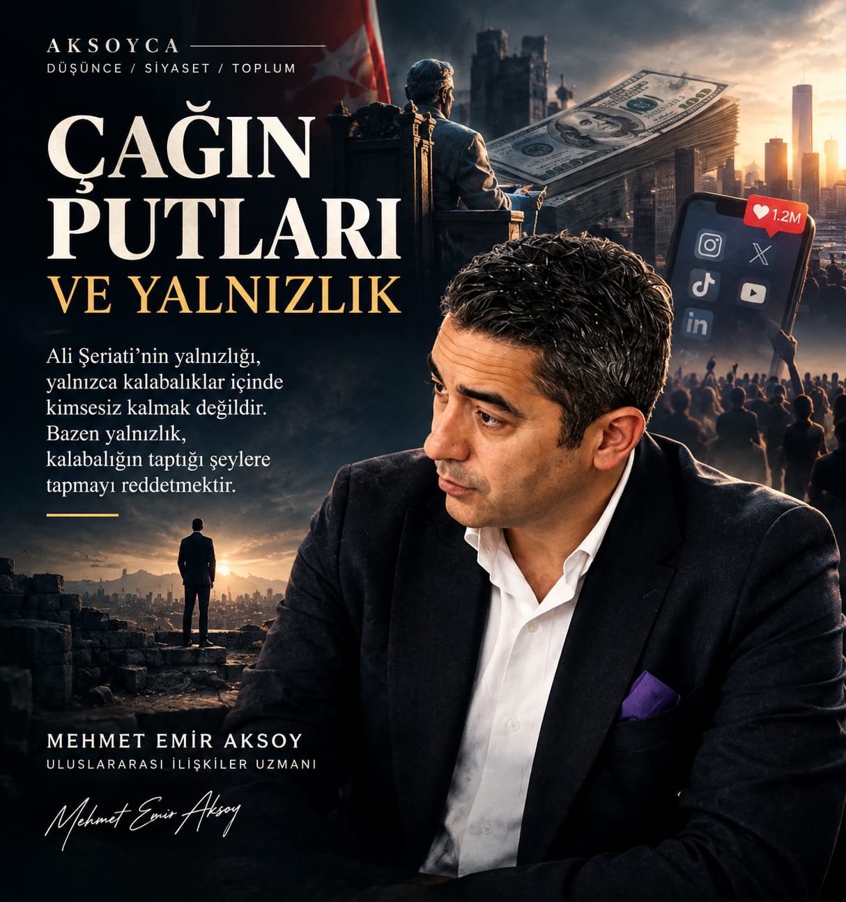 Mehmet Emir Aksoy: “Çağın Putları Değişti, İnsanın Secde Ettiği Şey Değişmedi”